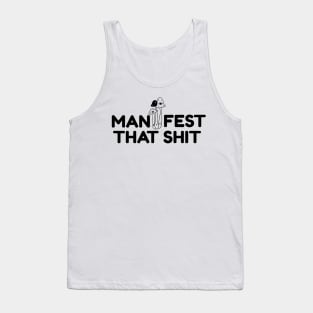 Manifest That Shit Tank Top